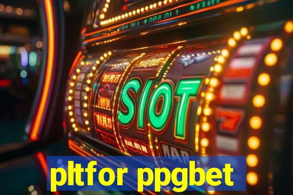 pltfor ppgbet